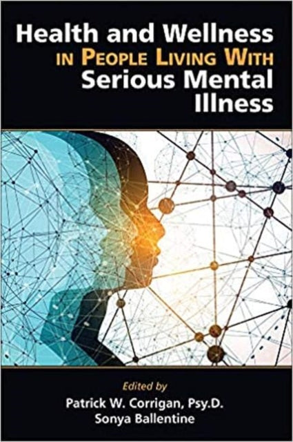 Health and Wellness in People Living With Serious Mental Illness