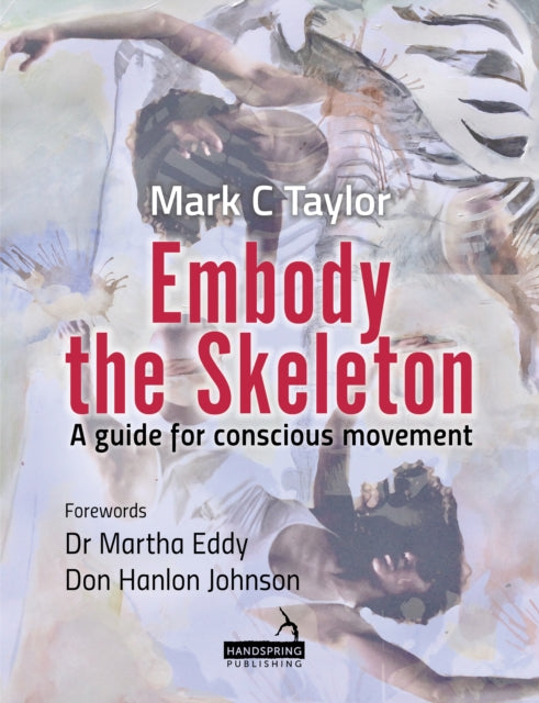 Embody the Skeleton: A guide for conscious movement