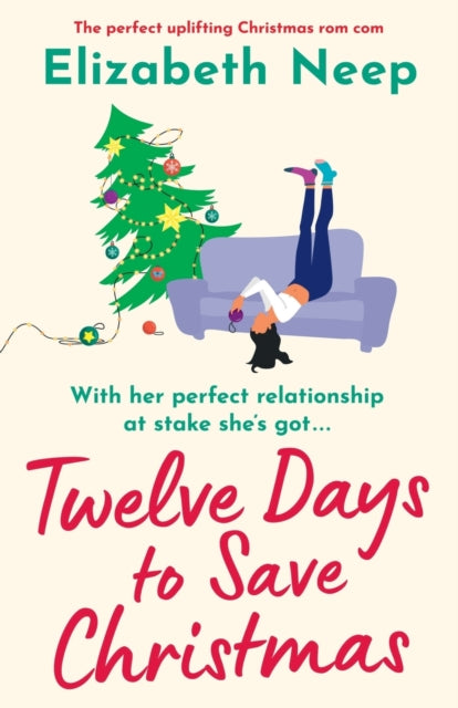 Twelve Days to Save Christmas: A heart-warming and feel-good festive romantic comedy