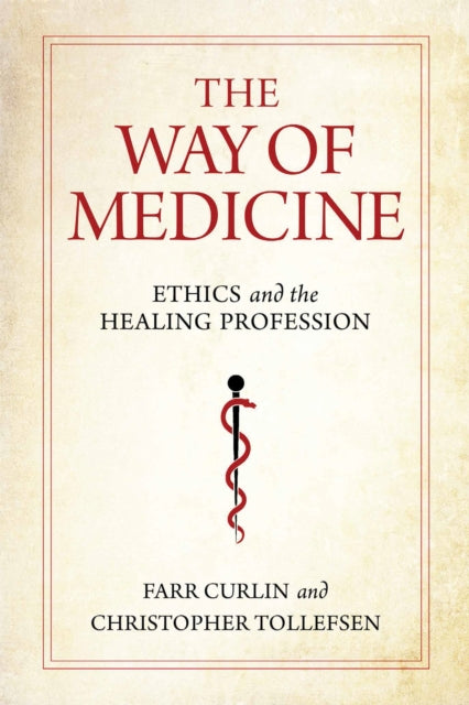 Way of Medicine: Ethics and the Healing Profession