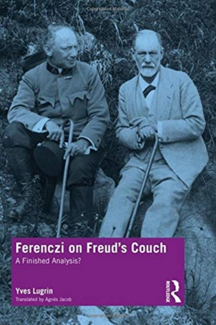 Ferenczi on Freud's Couch: A Finished Analysis?