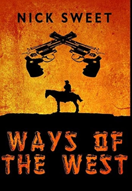 Ways Of The West: Premium Hardcover Edition
