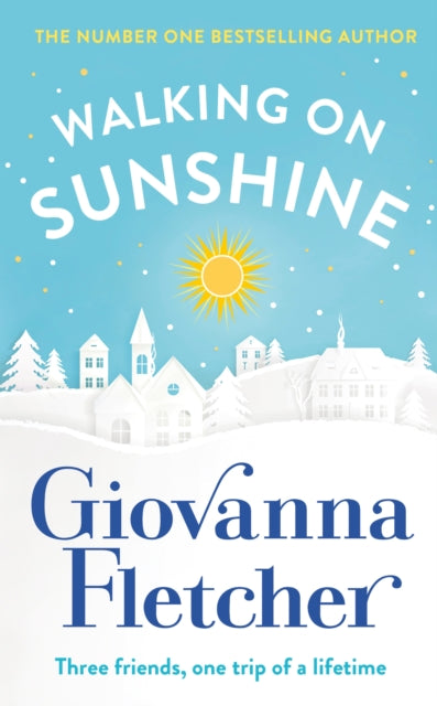 Walking on Sunshine: The Sunday Times bestseller perfect to cosy up with this winter