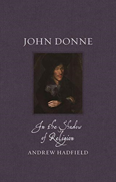 John Donne: In the Shadow of Religion