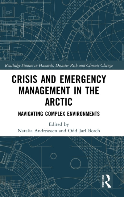Crisis and Emergency Management in the Arctic: Navigating Complex Environments