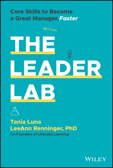 Leader Lab: Core Skills to Become a Great Manager, Faster