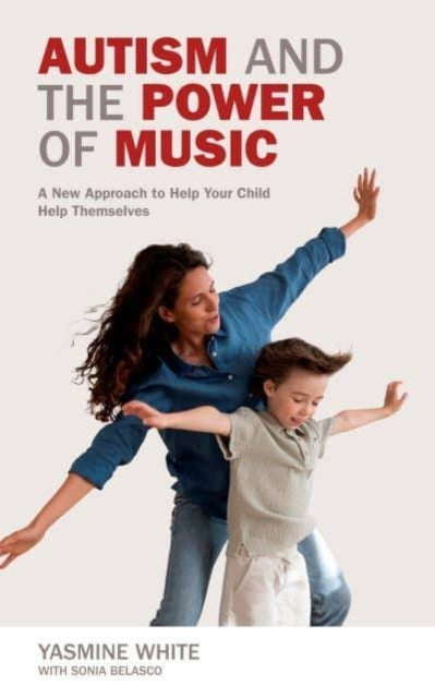 Autism and the Power of Music: A New Approach that Lets Children Help Themselves