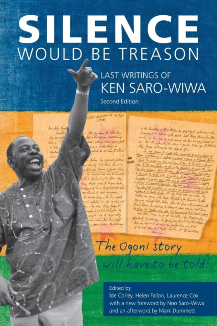 Silence Would be Treason: The Last Writings of Ken Saro-Wiwa