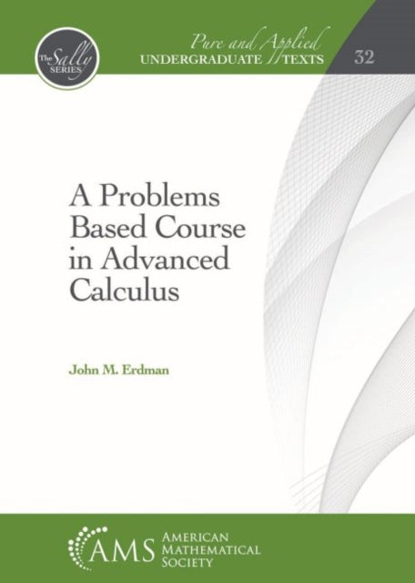 Problems Based Course in Advanced Calculus