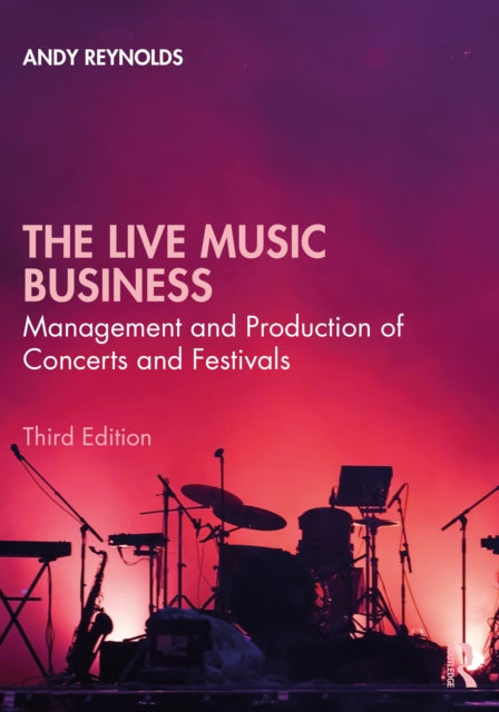 Live Music Business: Management and Production of Concerts and Festivals