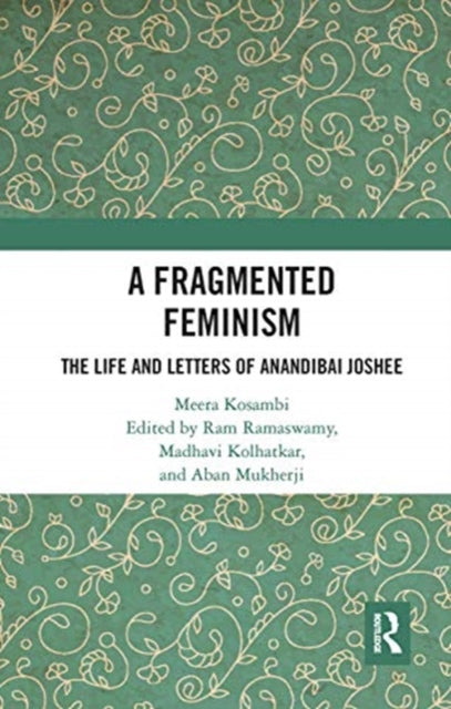 Fragmented Feminism: The Life and Letters of Anandibai Joshee