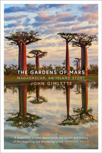 Gardens of Mars: Madagascar, an Island Story