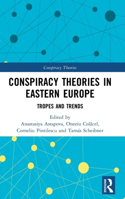 Conspiracy Theories in Eastern Europe: Tropes and Trends