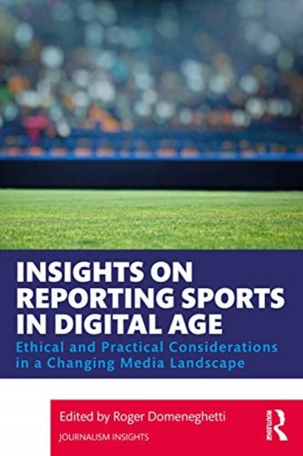 Insights on Reporting Sports in the Digital Age: Ethical and Practical Considerations in a Changing Media Landscape