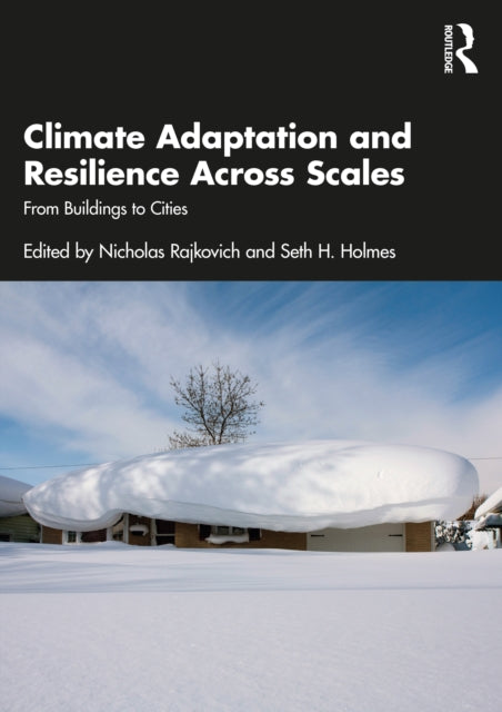 Climate Adaptation and Resilience Across Scales: From Buildings to Cities