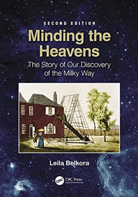 Minding the Heavens: The Story of our Discovery of the Milky Way