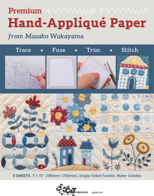 Premium Hand-Applique Paper from Masako Wakayama: Trace, Fuse, Trim, Stitch; Single-Sided Fusible