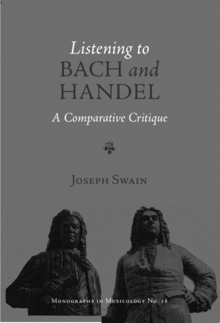 Listening to Bach and Handel - A Comparative Critique