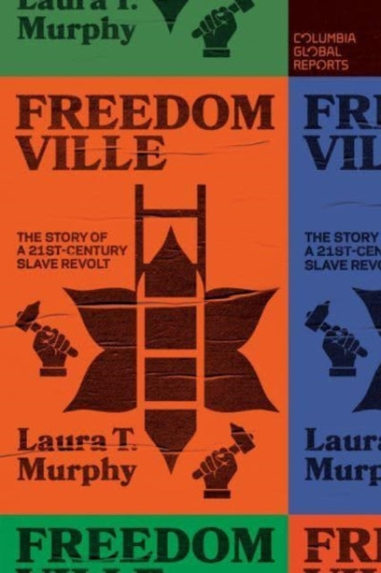 Freedomville: The Story of a 21st-Century Slave Revolt