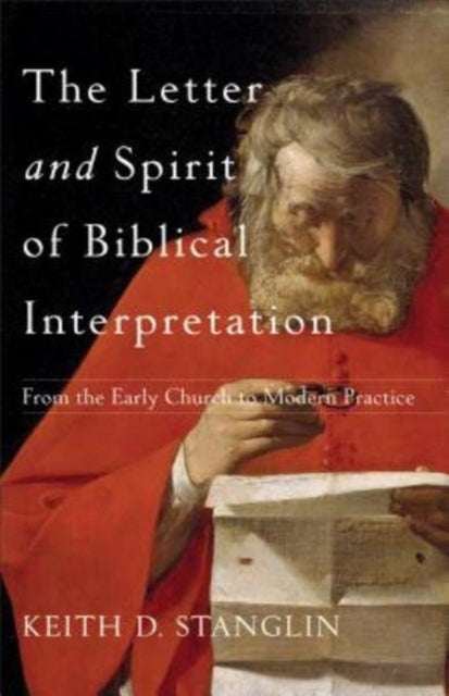 Letter and Spirit of Biblical Interpretation: From the Early Church to Modern Practice