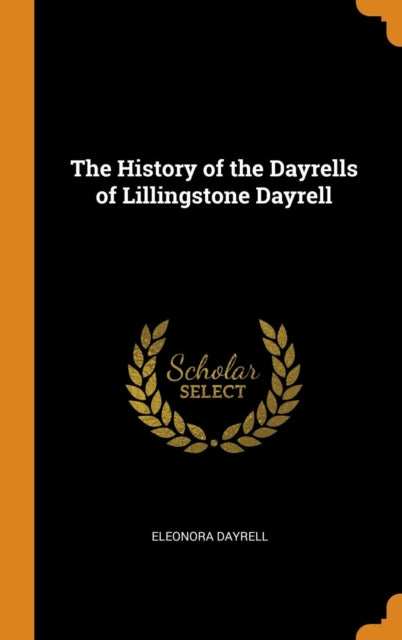 History of the Dayrells of Lillingstone Dayrell