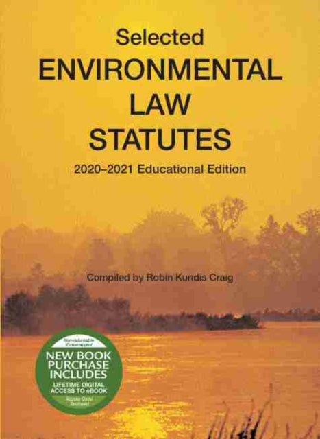 Selected Environmental Law Statutes: 2020-2021 Educational Edition