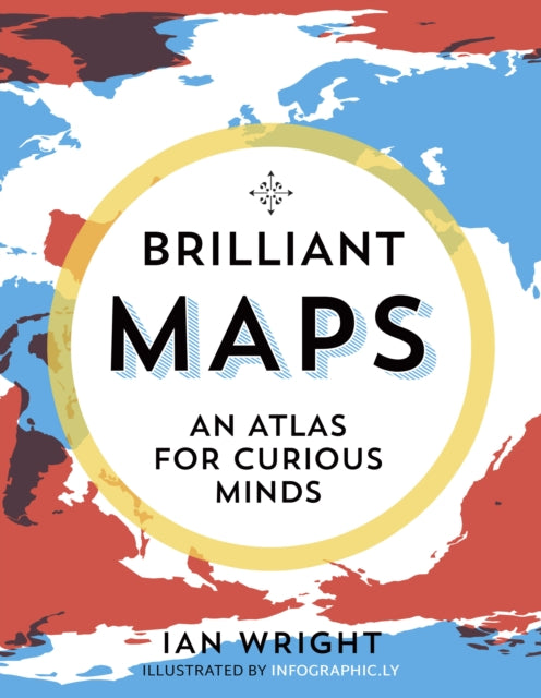 Brilliant Maps: An Atlas for Curious Minds