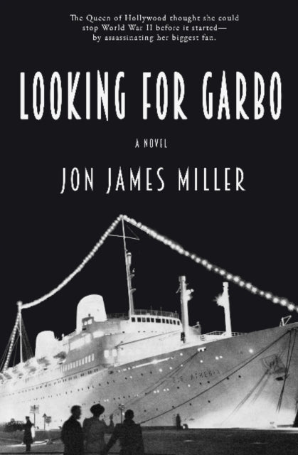 Looking for Garbo: A Novel