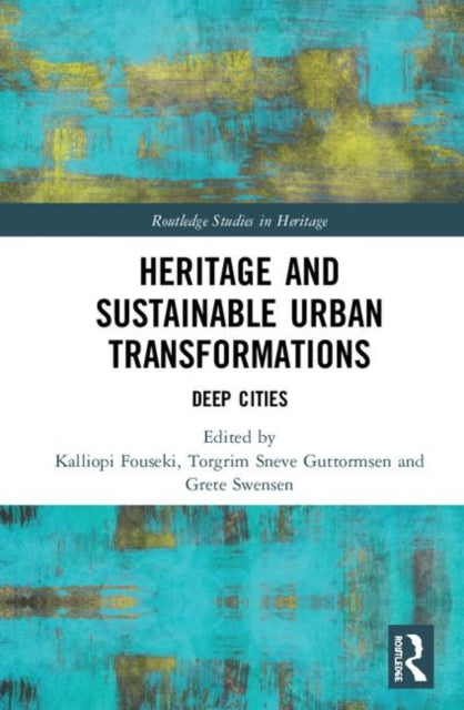 Heritage and Sustainable Urban Transformations: Deep Cities