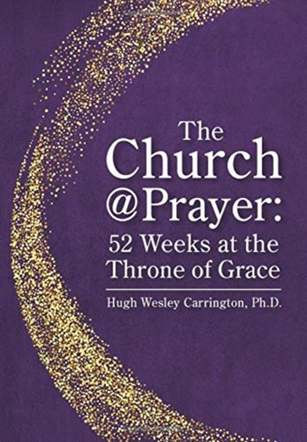 Church@Prayer: 52 Weeks at the Throne of Grace