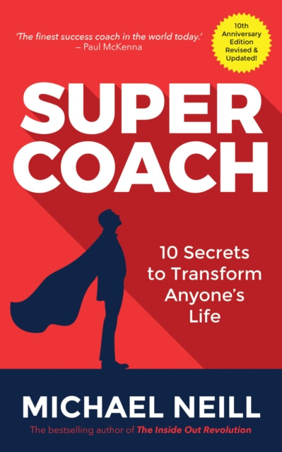 Supercoach: 10 Secrets to Transform Anyone's Life