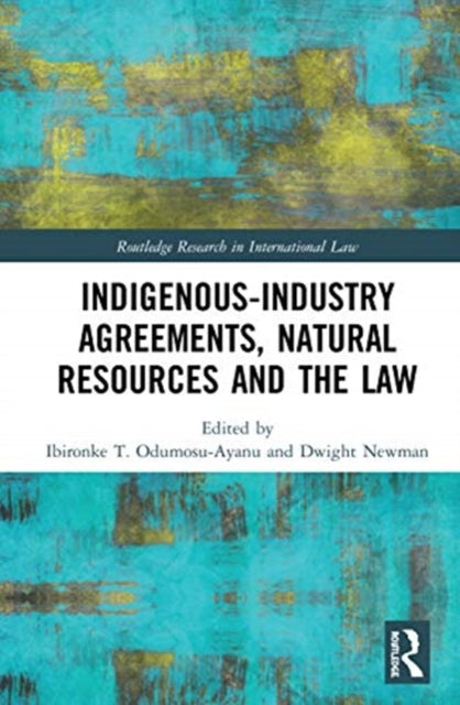 Indigenous-Industry Agreements, Natural Resources and the Law