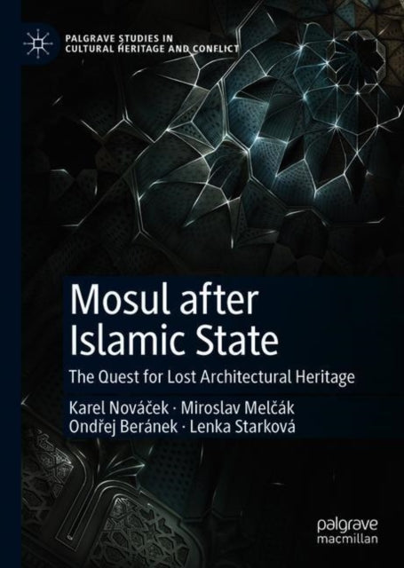 Mosul after Islamic State: The Quest for Lost Architectural Heritage