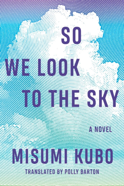 So We Look to the Sky: A Novel