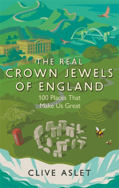 Real Crown Jewels of England: 100 Places That Make Us Great