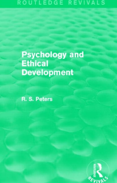 Psychology and Ethical Development (REV) RPD: A Collection of Articles on Psychological Theories, Ethical Development and Human Understanding