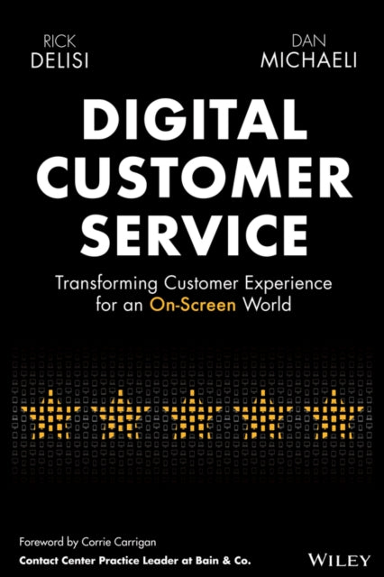 Digital Customer Service: Transforming Customer Experience for an On-Screen World