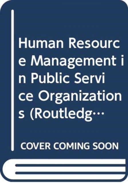 Human Resource Management in Public Service Organizations