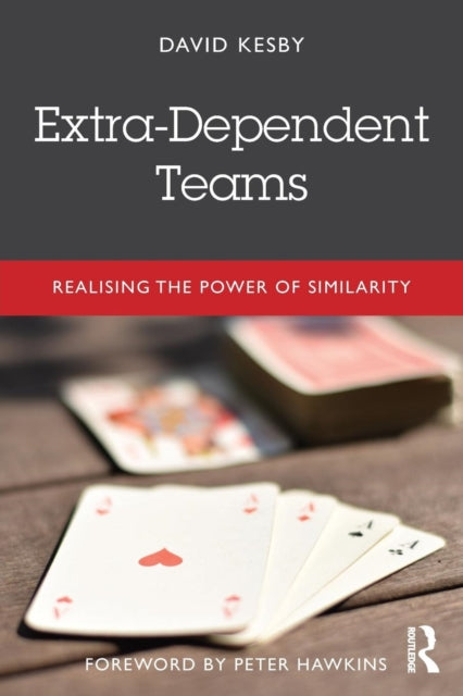 Extra-Dependent Teams: Realising the Power of Similarity