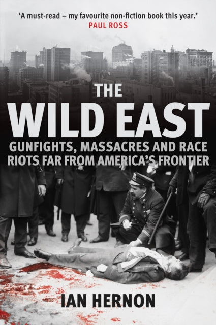 Wild East: Gunfights, Massacres and Race Riots Far From America's Frontier