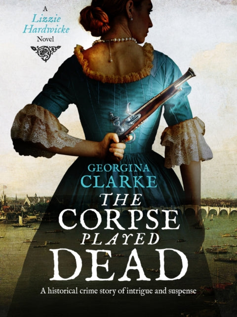 Corpse Played Dead: A historical crime story of intrigue and suspense