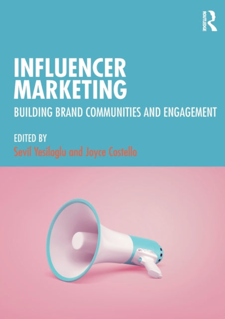 Influencer Marketing: Building Brand Communities and Engagement