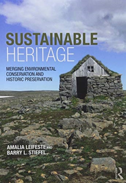 Sustainable Heritage: Merging Environmental Conservation and Historic Preservation