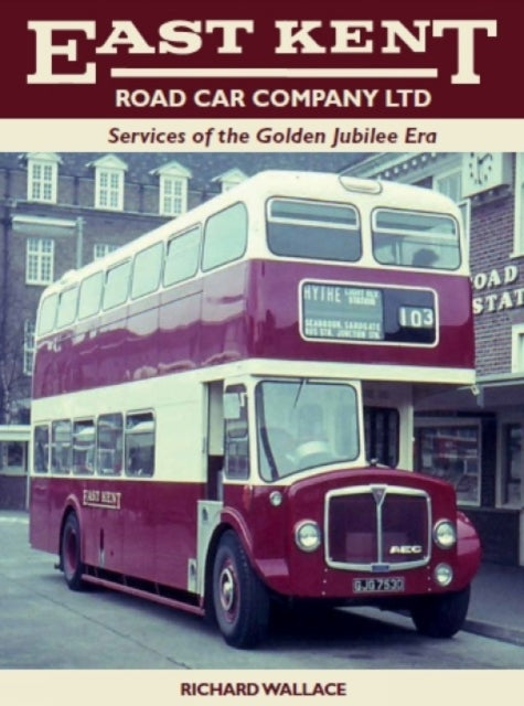 East Kent: Services of the Golden Jubilee Era