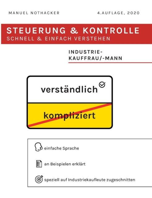 Steuerung und Kontrolle schnell & einfach verstehen - Industriekauffrau / Industriekaufmann: Prufungserfolg garantiert