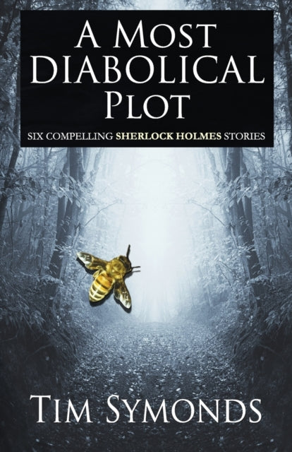 Most Diabolical Plot - Six Compelling Sherlock Holmes Cases