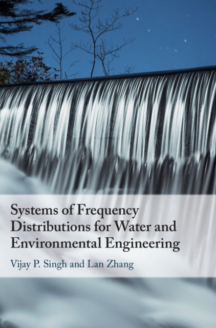 Systems of Frequency Distributions for Water and Environmental Engineering