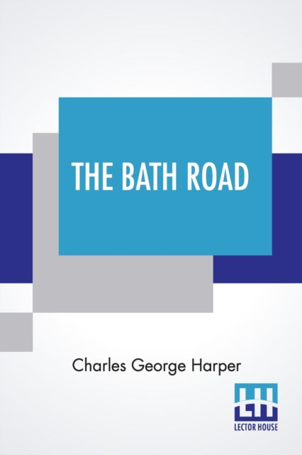 Bath Road: History, Fashion, & Frivolity On An Old Highway