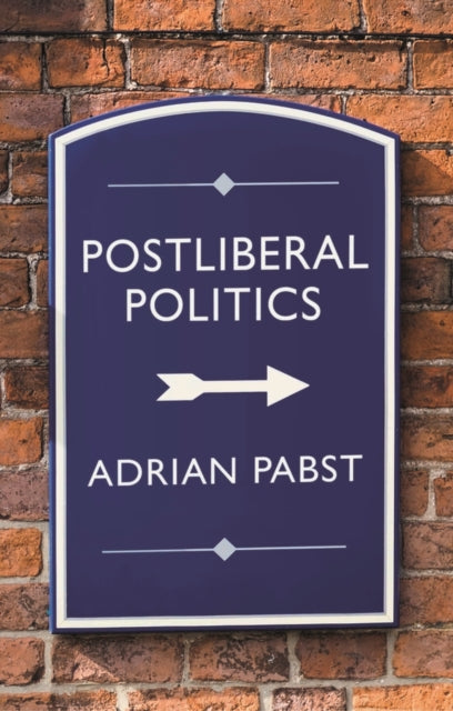 Postliberal Politics: The Coming Era of Renewal
