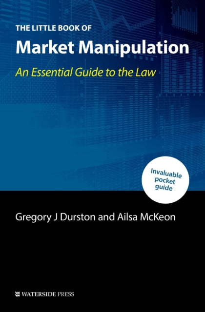 Little Book of Market Manipulation: An Essential Guide to the Law